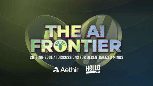 HELLO Labs and Aethir Launch ‘The AI Frontier’ Podcast to Explore AI’s Role in Web2 and Web3